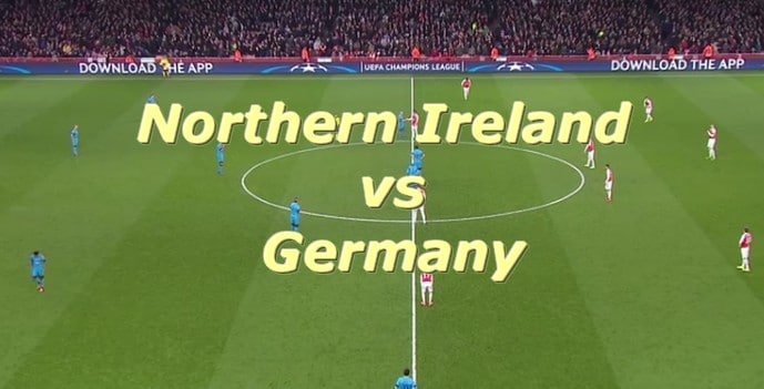 Schauen Sie Nordirland gegen Deutschland online!